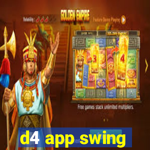 d4 app swing